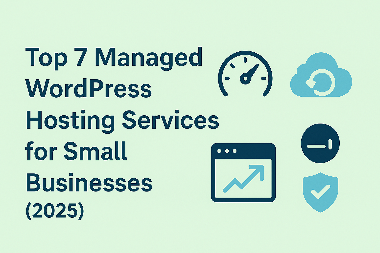 "Clean infographic on a light green background with icons and text highlighting the Top Managed WordPress Hosting for Small Businesses in 2025."