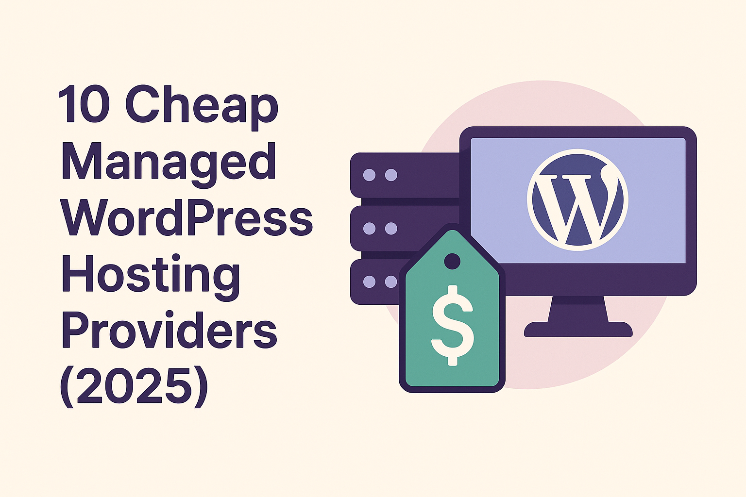 Flat-style beige and purple illustration showing the title '10 Cheap Managed WordPress Hosting Providers (2025)' beside a computer screen with the WordPress logo, server icons, and a green price tag."