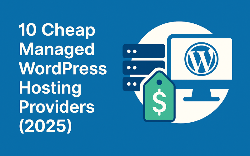 tuesday Blue-themed graphic with the title '10 Cheap Managed WordPress Hosting Providers (2025)' on the left, and a monitor displaying the WordPress logo, a stack of servers, and a green price tag on the right."